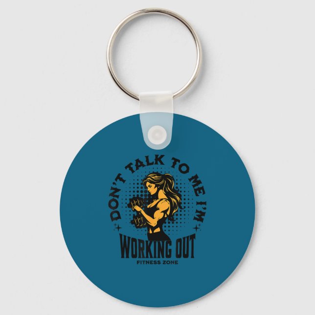 Don't talk me i'm working out funny gym key ring (Front)