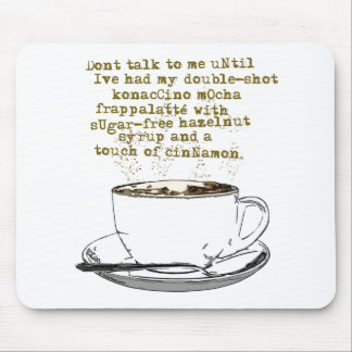 Don't Talk Need Coffee Mouse Mat