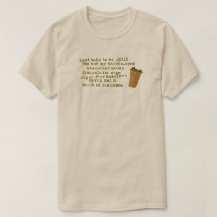 Don't Talk Need Coffee T-Shirt