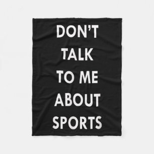 Don't Talk To Me About Srts Men Women Gift Funny Q Fleece Blanket