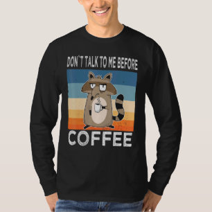 Dont Talk To Me Before Coffee Racoon Coffee Mug R T-Shirt