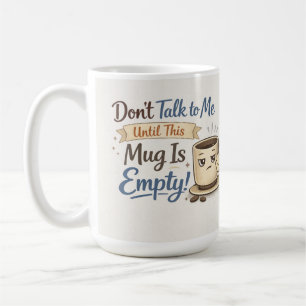 Don't Talk to Me Funny Coffee Mug - Cute Grumpy Cu