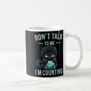 Don't Talk To Me I'm Counting Cat Knits Hand Knitt Coffee Mug