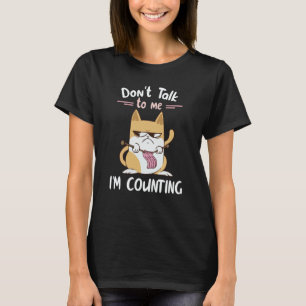 Don't Talk To Me I'm Counting Cat Knits Hand Knitt T-Shirt