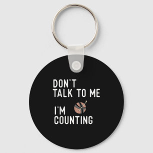 Don't Talk To Me I'm Counting Funny Crochet Knitti Key Ring