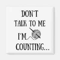 Don't talk to me I'm counting funny crochet