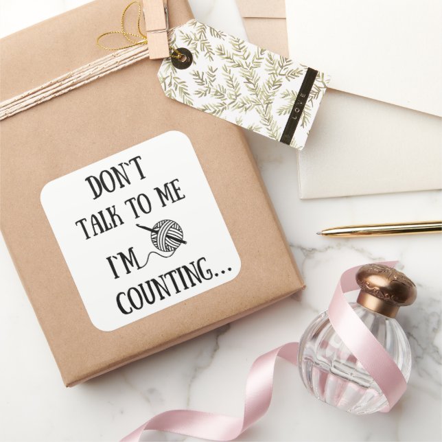 Don't talk to me I'm counting funny crochet Square Sticker (Gifting)
