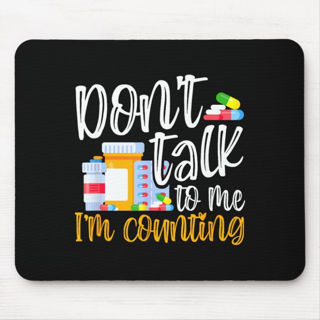Dont Talk To Me Im Counting Funny Pharmacy Tech  Mouse Mat (Front)
