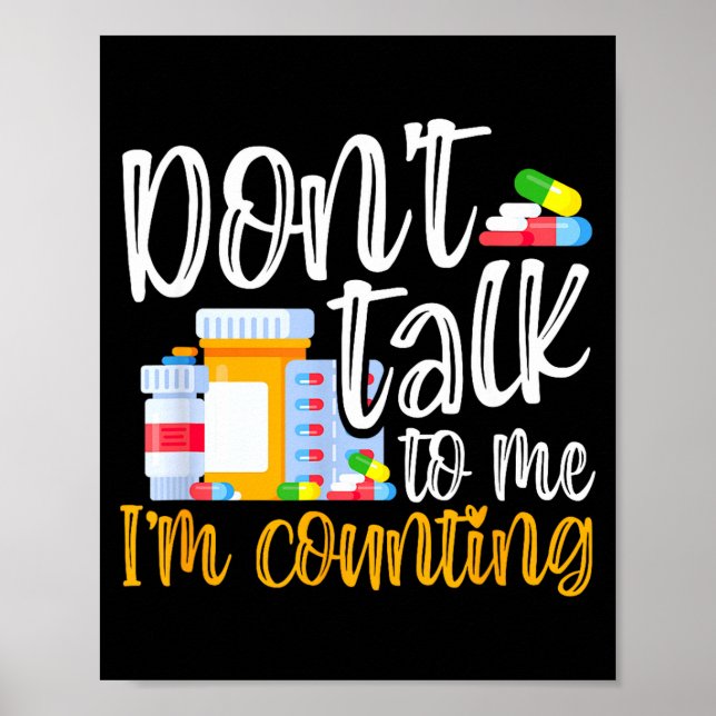 Dont Talk To Me Im Counting Funny Pharmacy Tech  Poster (Front)