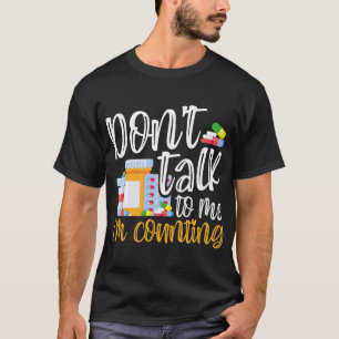Don't Talk to Me I'm Counting Funny Pharmacy Tech T-Shirt