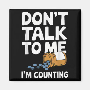 Don't Talk To Me I'm Counting Magnet