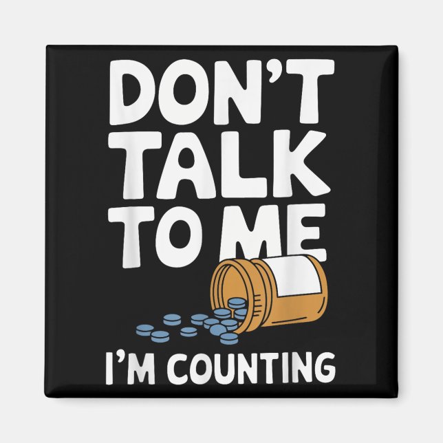 Don't Talk To Me I'm Counting  Magnet (Front)