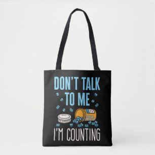 Don't Talk to Me I'm Counting Pharmacist Pharmacy Tote Bag