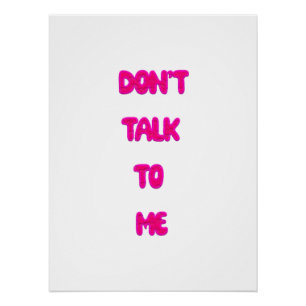 Don't Talk To Me Poster