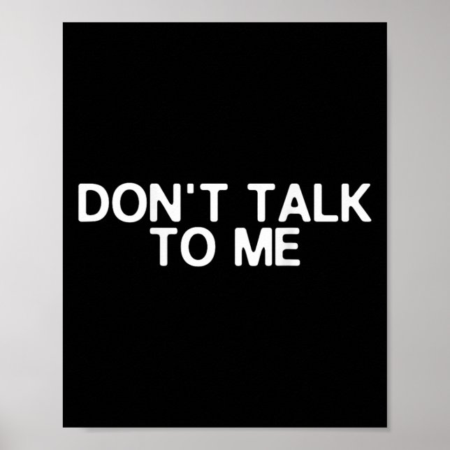 Don't Talk To Me Print On The Back Funny Anti Soci (Front)