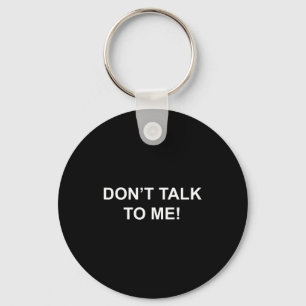 Don't Talk To Me Secret Masked Performer  Key Ring