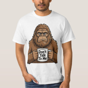 Dont talk to me t shirt