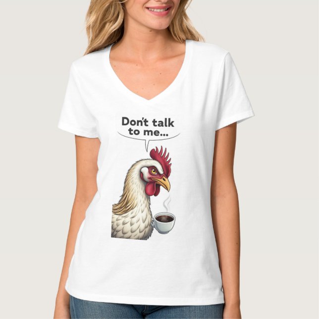 DON'T TALK TO ME... T-Shirt (Front)