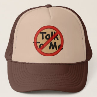 Don't Talk To Me Trucker Hat