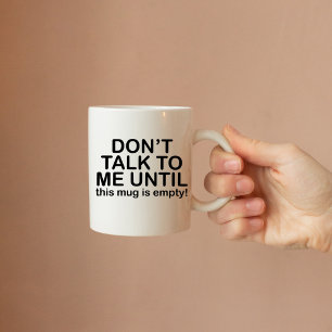 Don't Talk to me until, Funny Coffee Lover Coffee Mug