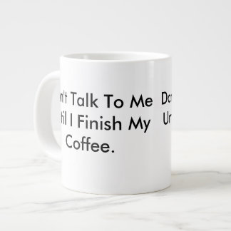 Don't Talk To Me Until I Finish My Coffee Mug