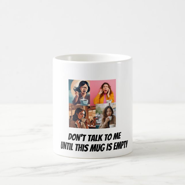     "Don't Talk To Me Until This Mug Is Empty" Fun (Center)