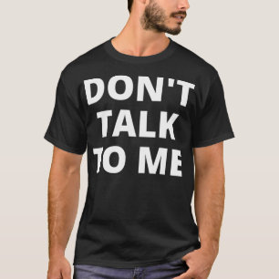 Don't Talk To Me (White Tet) Pullover