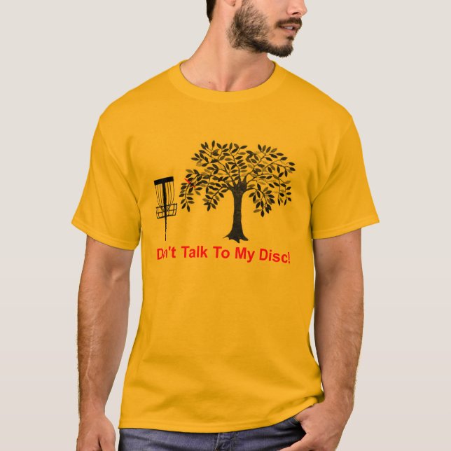 Don't Talk To My Disc T-Shirt (Front)