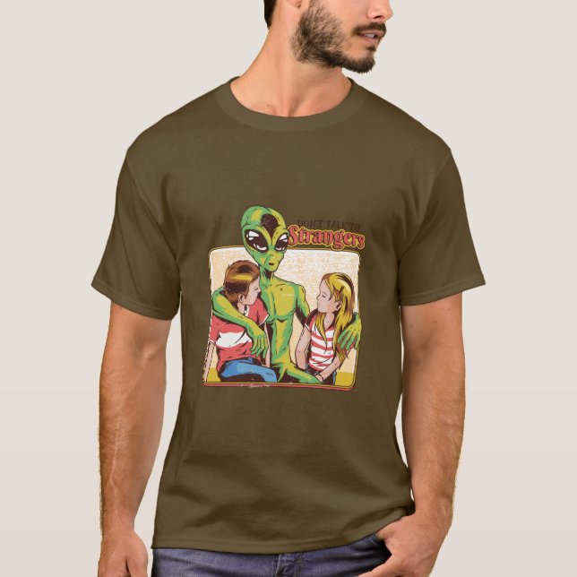 Dont Talk To Strangers T-Shirt (Front)