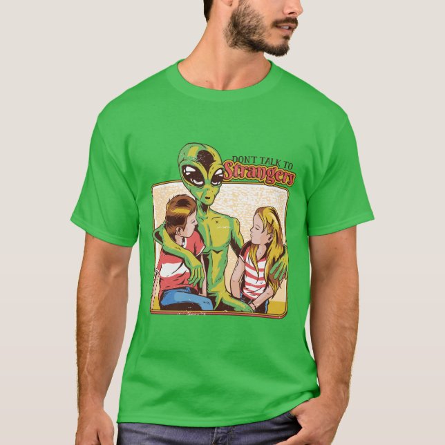 Dont Talk To Strangers T-Shirt (Front)