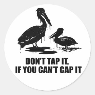DON'T TAP IT IF YOU CAN'T CAP IT CLASSIC ROUND STICKER