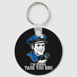 Don't Tase Me Bro Keychain