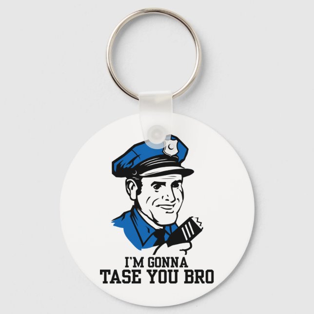 Don't Tase Me Bro Keychain (Front)