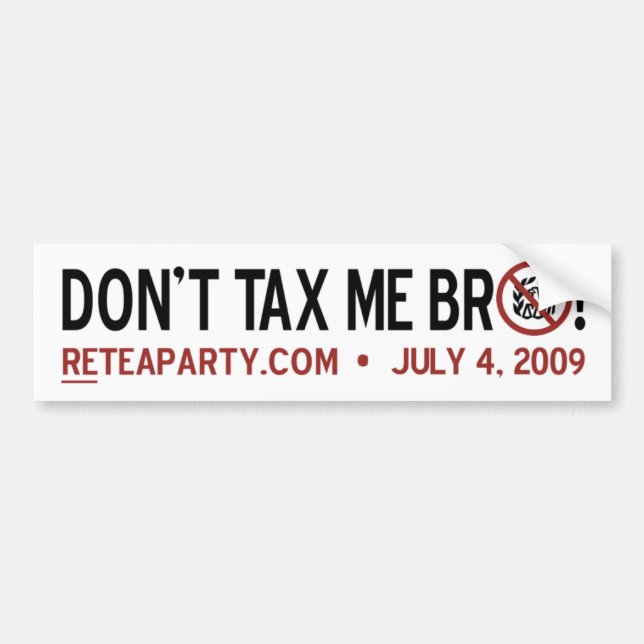 Dont Tax Me Bro Bumper Sticker (Front)