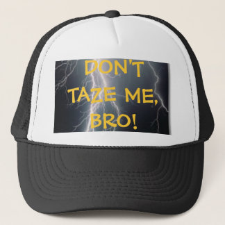 Don't Taze Me Hat