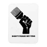 Don't Tease My Fro!!