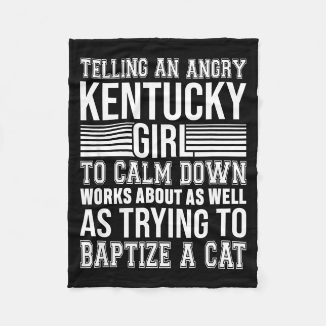 Don't Tell An Angry Kentucky Girl To Calm Down Fun Fleece Blanket (Front)