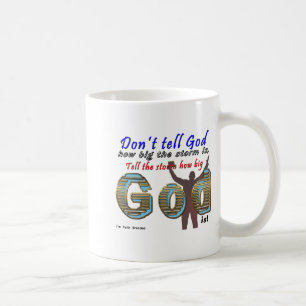 Dont Tell God How Big Your Is  Coffee Mug