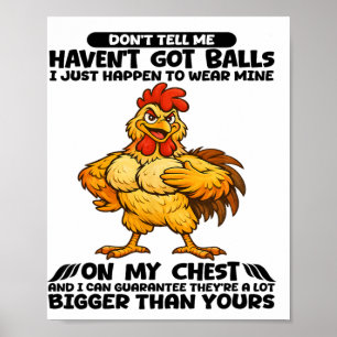 Don't Tell Me I Haven't Got I Just Happen To Wear Poster