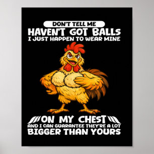 Don't Tell Me I Haven't Got I Just Happen To Wear Poster