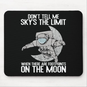 Don't Tell Me Sky Is The Limit Motivational Quote Mouse Mat