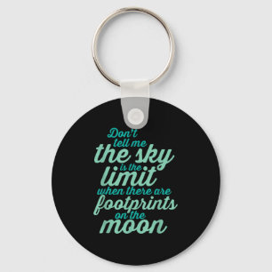 Don't Tell Me The Sky Is The Limit Insrational Quo Key Ring