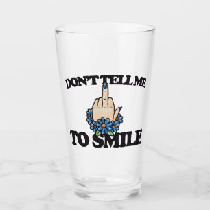 "Don't tell me to smile" Middle Finger Feminist Glass