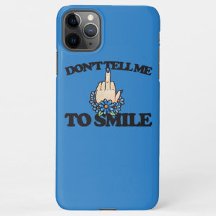 "Don't tell me to smile" Middle Finger Feminist iPhone 11Pro Max Case