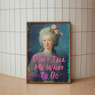 Don't Tell Me What Do To Marie Antoinette Wall Art