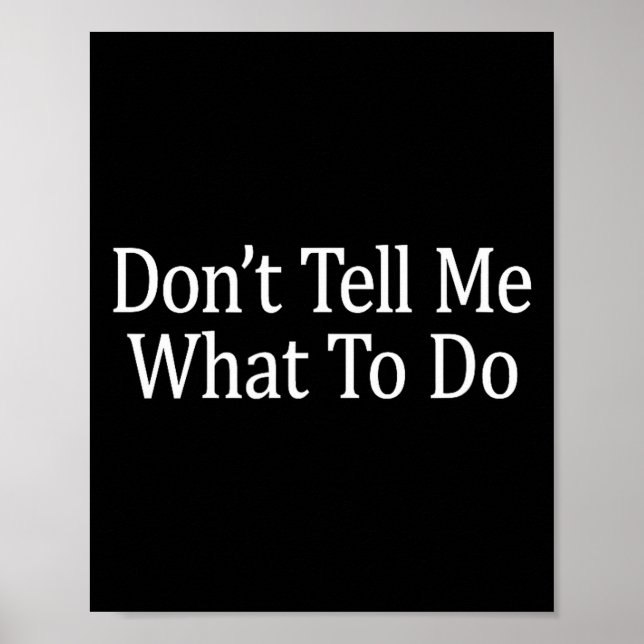 Don't Tell Me What To Do -  Poster (Front)