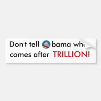 Don't tell Obama what comes after trillion sticker