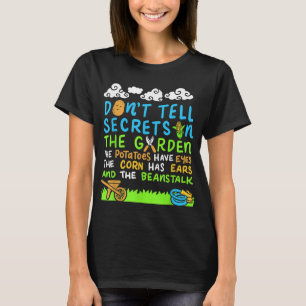 Don't Tell Secrets In The Garden Funny Vegetable G T-Shirt