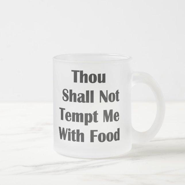 Don't Tempt Me With Food Frosted Glass Coffee Mug (Right)