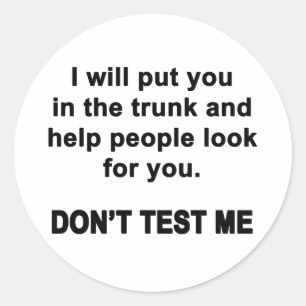 Don't Test Me Classic Round Sticker